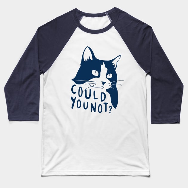 Could You Not? Baseball T-Shirt by The_Black_Dog